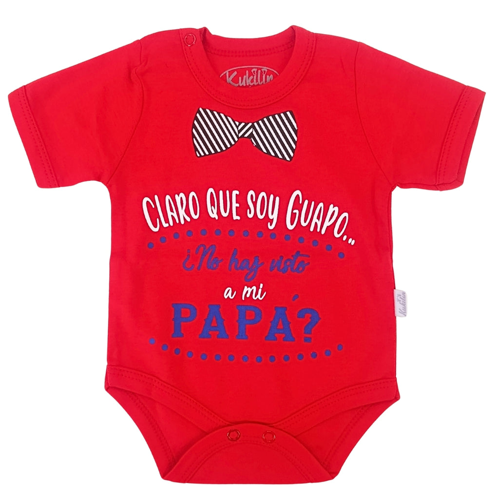 Body Bebé Manga Corta - Claro que soy guapo, no haz visto a mi papa - N297