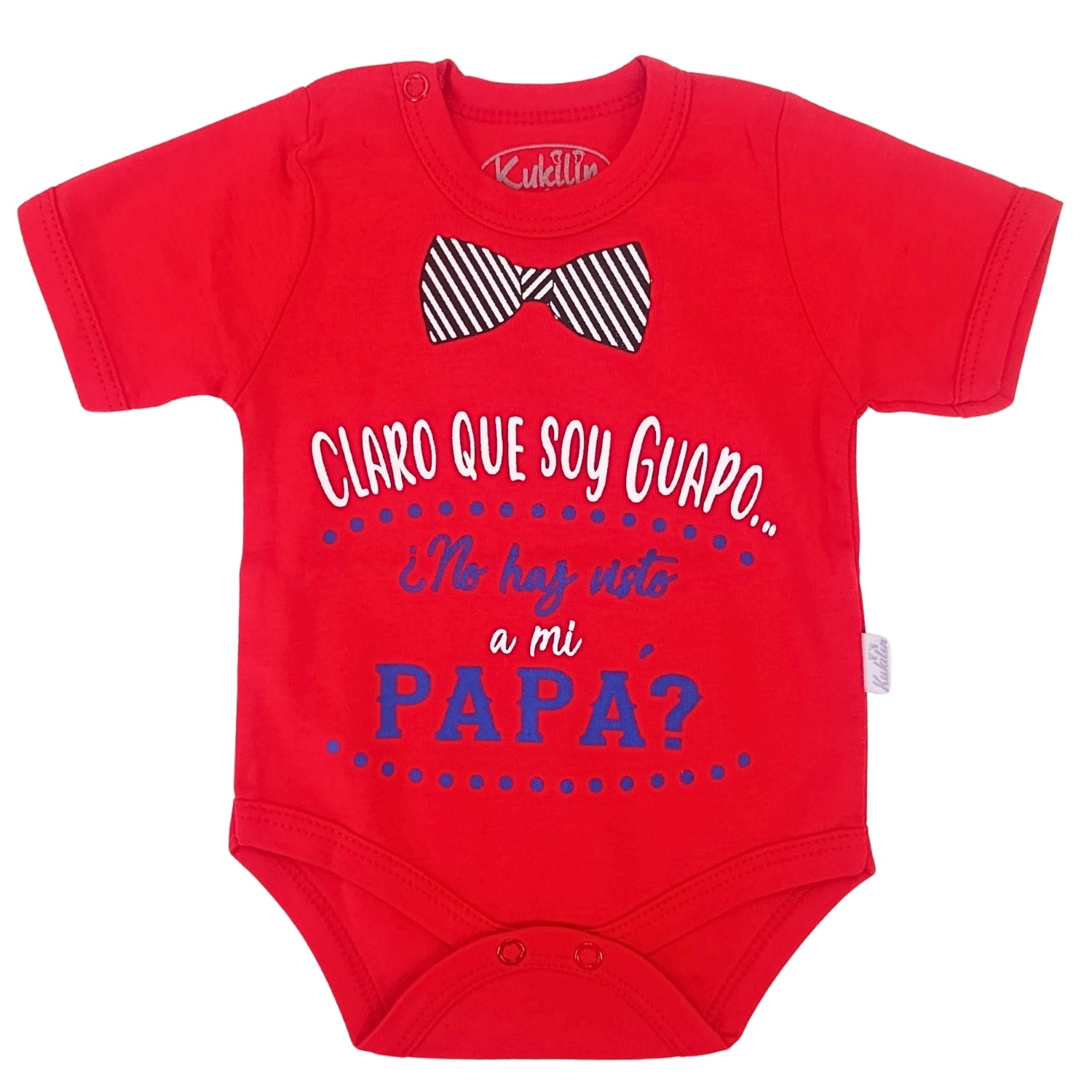 Body Bebé Manga Corta - Claro que soy guapo, no haz visto a mi papa - N297