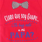 Body Bebé Manga Corta - Claro que soy guapo, no haz visto a mi papa - N297
