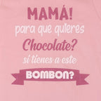 Body Bebé Manga Corta - Mama para que quieres chocolate - N317